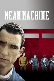 Sıradışı Sanıklar (Mean Machine) Film Fragmanı İzle – Konu
