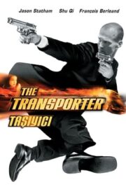 Taşıyıcı (Transporter) Film Fragmanı İzle – Konusu